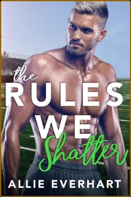 The Rules We Shatter  A Brother - Allie Everhart