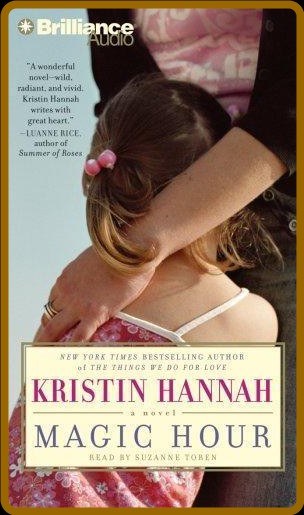 Magic Hour by Kristin Hannah  5091753521e69a48145ae6e25238dab9