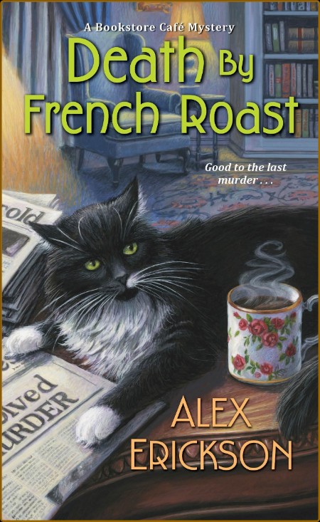 Death by French Roast by Alex Erickson [Erickson, Alex]