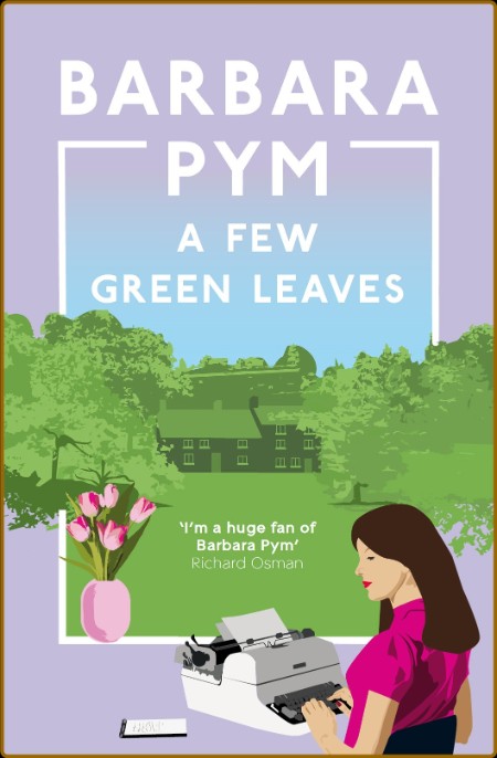 A Few Green Leaves - Barbara Pym