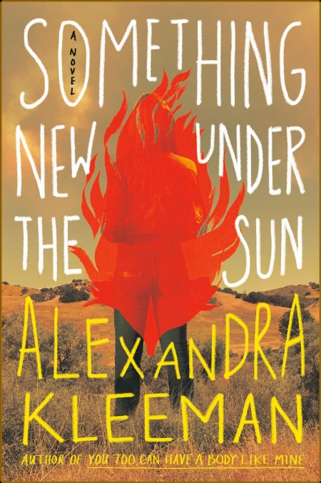 Something New Under the Sun by Alexandra Kleeman  Cb9a6f2e2cd53f4746662d4d5444a40c