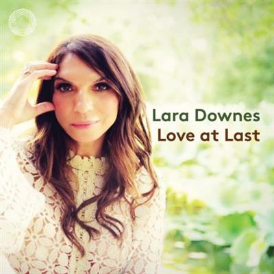 Lara Downes - Love at Last  (2023)