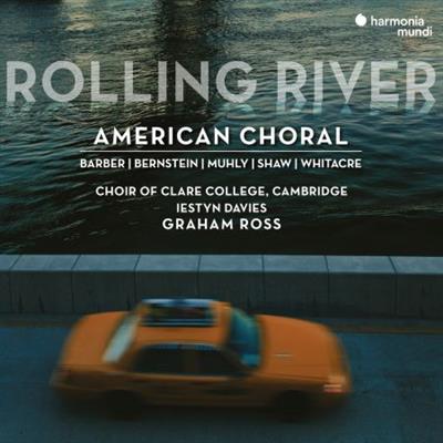 Choir of Clare College, Cambridge, Iestyn Davies & Graham Ross - Rolling River American Choral (2023)