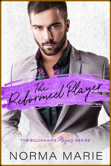 The Reformed Player  A Second C - Norma Marie  693a8cb868d6734c0aaa088116a2c139