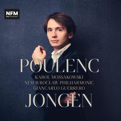 NFM Wrocław Philharmonic, Karol Mossakowski & Giancarlo Guerrero - Poulenc - Jongen (2023) [Official Digital Download...