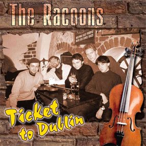 The Racoons - Ticket To Dublin  (2002)