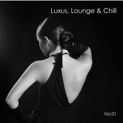 Various Artists - Luxus Lounge & Chill (01)  (2023)