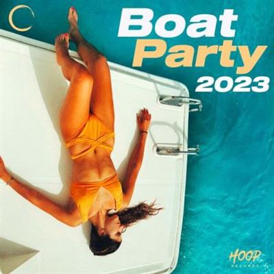 Various Artists - Boat Party 2023 The Best Music for Your Boat Party by Hoop Records  (2023)