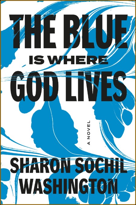 The Blue Is Where God Lives - Sharon Sochil Washington  534ceed019f7522a118732e17f6427d3