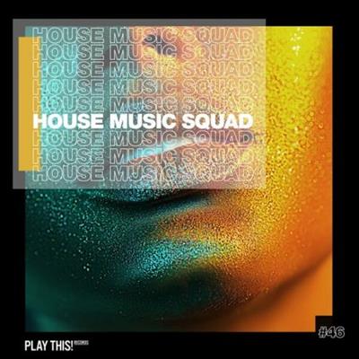 Various Artists - House Music Squad #46  (2023)