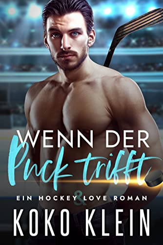 Koko Klein  -  Hockey & Love  -  Wenn der Puck trifft: Eine M_M Romanze