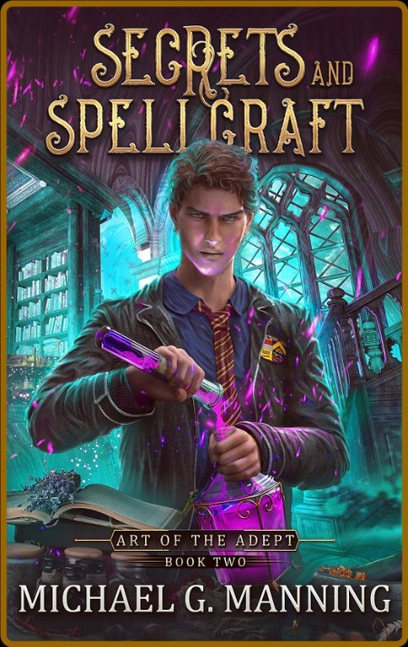 Secrets and Spellcraft by Michael G  Manning