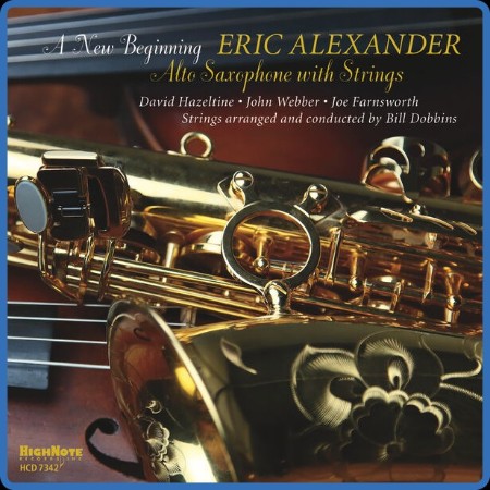 Eric Alexander - A New Beginning - Alto Saxophone with Strings (2023)