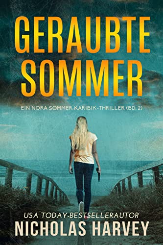 Cover: Nicholas Harvey  -  Geraubte Sommer: Ein Nora Sommer Karibik - Thriller (Bd. 2)