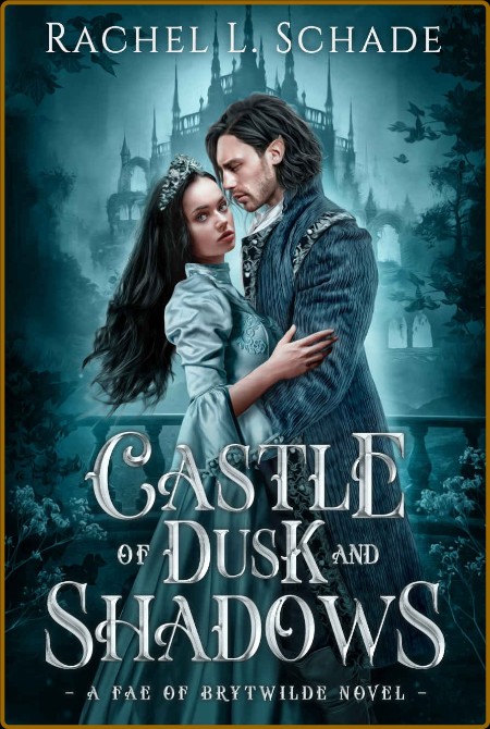 Castle of Dusk and Shadows - Rachel L  Schade  0593445a7b041a4c6128f920646eb511