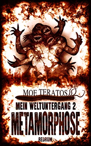 Moe Teratos  -  Mein Weltuntergang: Metamorphose