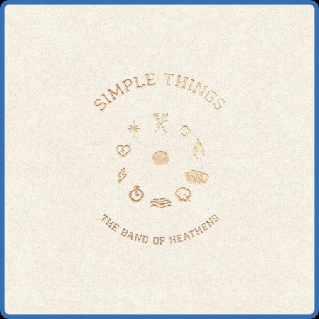 The Band Of Heathens - Simple Things (2023)