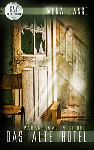 Mona Lange  -  Das alte Hotel (Paranormal Visitors 1)