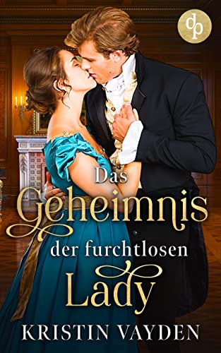Kristin Vayden  -  Das Geheimnis der furchtlosen Lady (Gentlemen Club - Reihe 2)