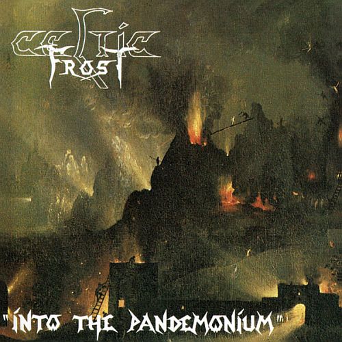 Celtic Frost - Into The Pandemonium (1987) (LOSSLESS)