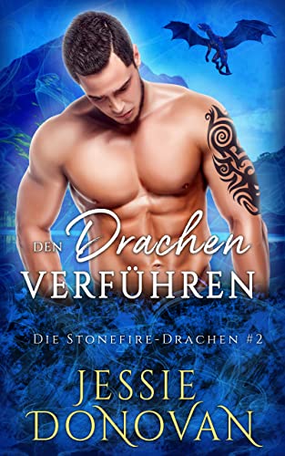 Jessie Donovan  -  Den Drachen verf&uuml;hren (Die Stonefire - Drachen 2)