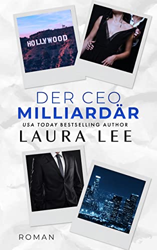 Laura Lee  -  Der Ceo Milliard&auml;r: Ein Enemies - to - Lovers - Office - Roman (Bedding the Billionaire)