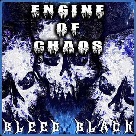 Engine of Chaos - 2023 - Bleed Black