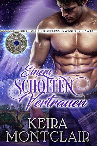 Keira Montclair  -  Einem Schotten vertrauen (Die Chronik der Seelenverwandten 2)
