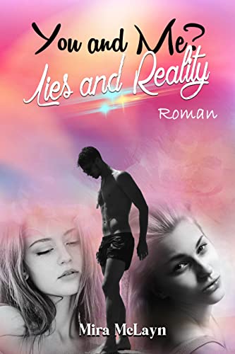Cover: Mira McLayn  -  You and me: Lies and Reality: Band 5 (You and me  -  Reihe)