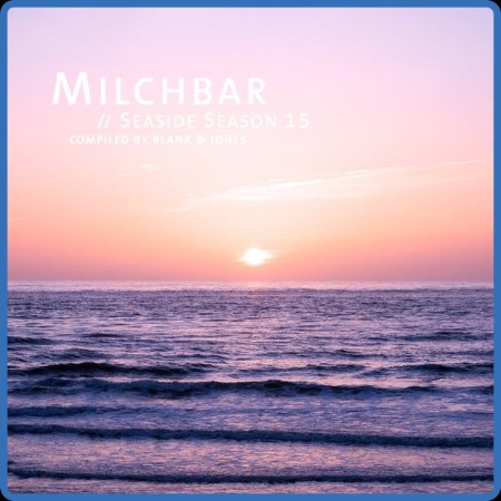 Blank 2022 & Jones - Milchbar - Seaside Season 15 (2023)
