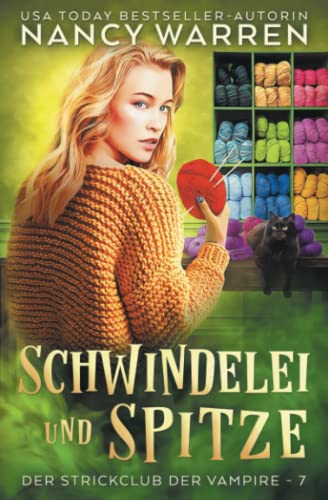 Nancy Warren  -  Schwindelei und Spitze: Ein Paranormaler Cosy - Krimi (Der Strickclub der Vampire 7)