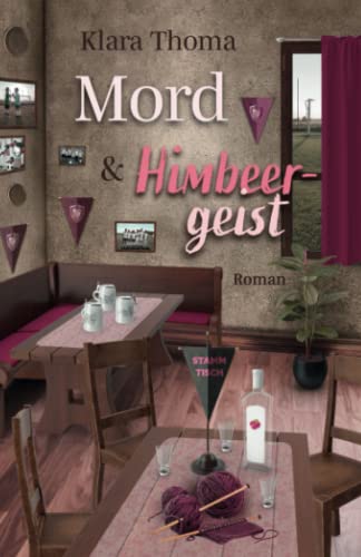 Klara Thoma  -  Mord und Himbeergeist: Der 3. Fall f&uuml;r(Die F&auml;lle des Seniorentrios aus dem Lavendelgarten)