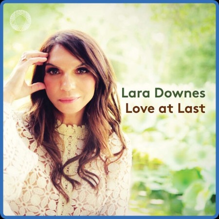 Lara Downes - Love at Last (2023)