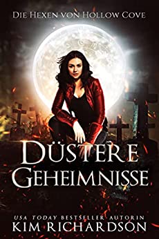 Kim Richardson  -  D&uuml;stere Geheimnisse (Die Hexen von Hollow Cove 5)
