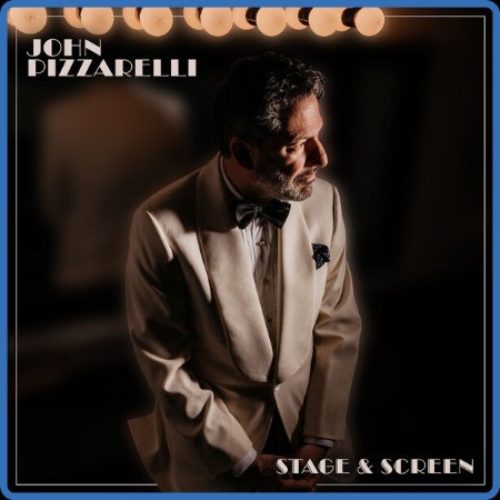 John Pizzarelli - Stage & Screen (2023)