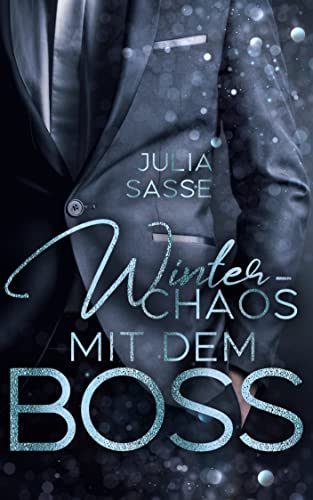 Julia Sasse  -  Winterchaos mit dem Boss