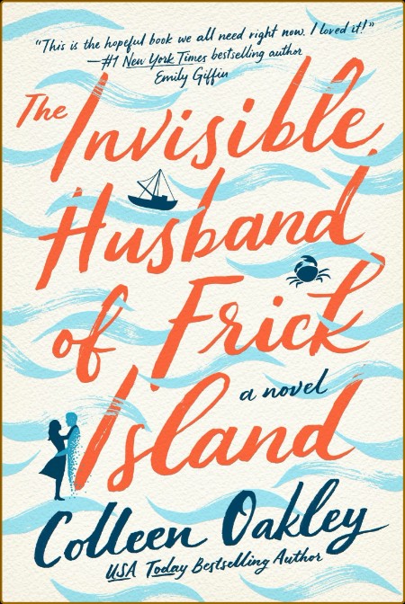 The Invisible Husband of Frick Island by Colleen Oakley)