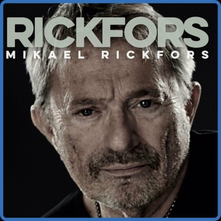 Mikael Rickfors - 2023 - Rickfors (FLAC)