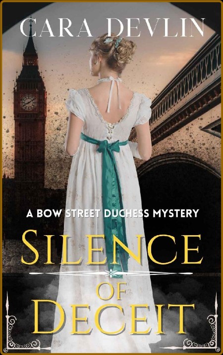 Silence of Deceit  A Bow Street - Cara Devlin  F60650ca713fa798af0ae0eb264ee3e8