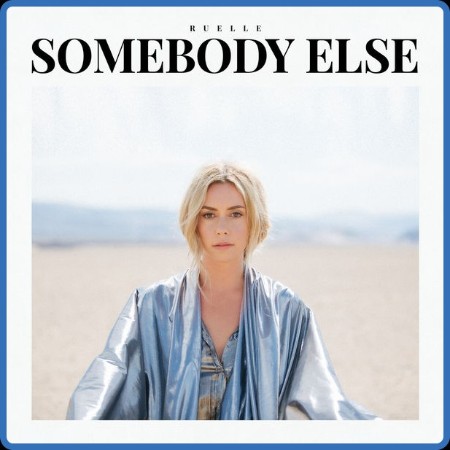 Ruelle - Somebody Else (2022 Alternativa e indie)