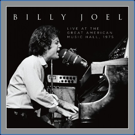 Billy Joel - Live at the Great American Music Hall 1975 (2023)