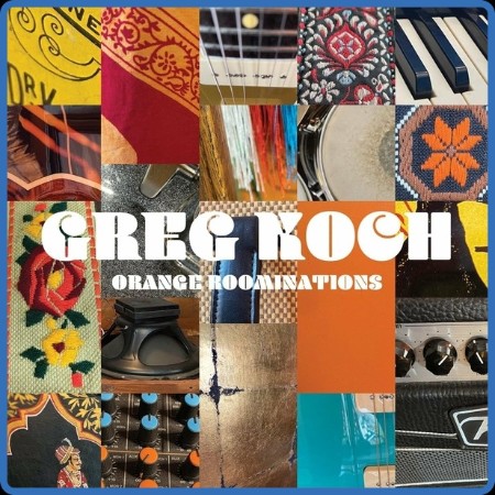 Greg Koch - 2023 - Orange Roominations (FLAC)