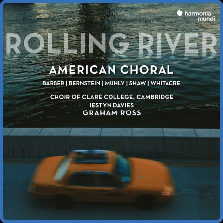 Choir of Clare College, Cambridge - Rolling River American Choral (2023)