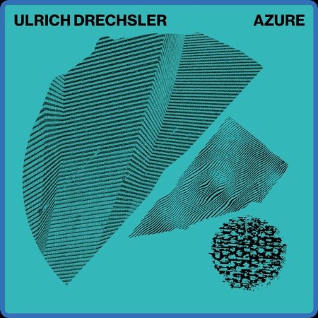 Ulrich Drechsler - Azure (2023)