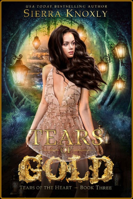 Tears of Gold  An Academy Fanta - Sierra Knoxly