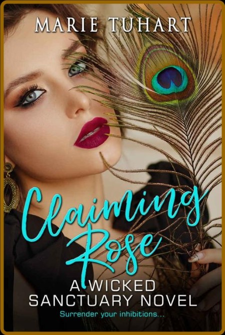 Claiming Rose  A Wicked Sanctua - Marie Tuhart  9cbf48bef32e6d3555d446cbb36ff23b