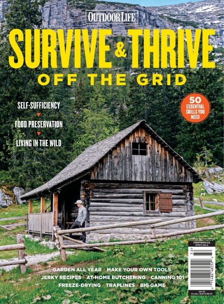 Outdoor Life: Survive & Thrive Off The Grid – February 2023