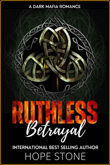Ruthless BetRayal  A Dark Mafia - Hope Stone