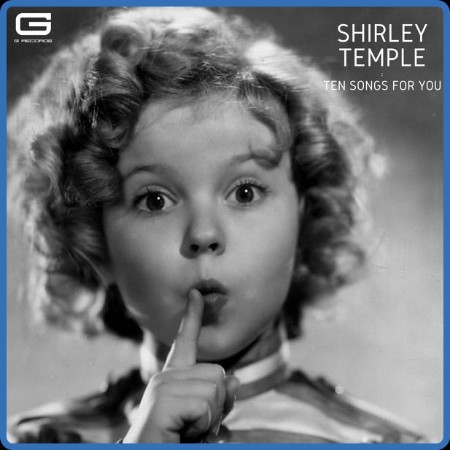 Shirley Temple - Ten Songs for You (2023) FLAC