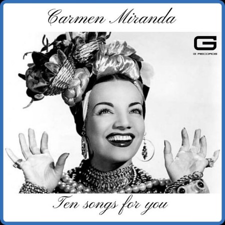 Carmen Miranda - Ten Songs for You (2023) FLAC